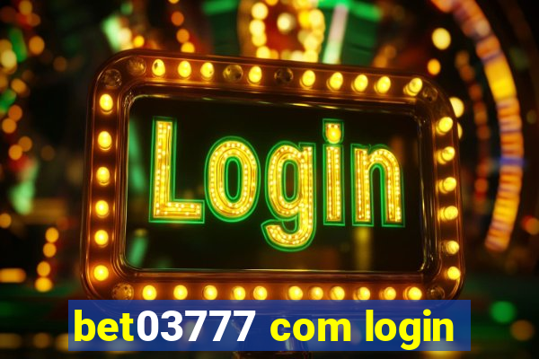 bet03777 com login